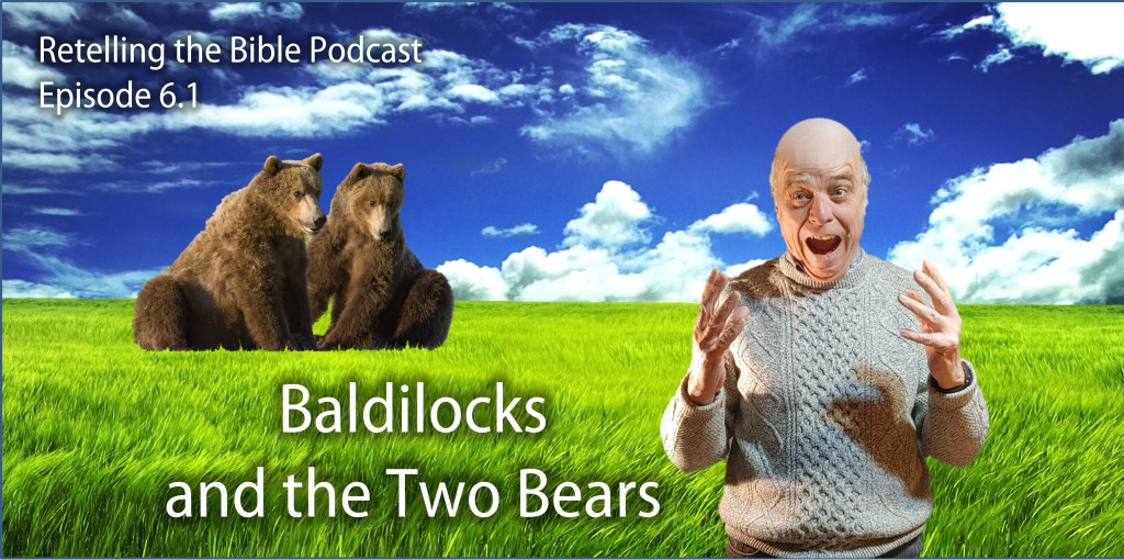 Baldilocks and the Two Bears (a bald man is frightened of two bears).